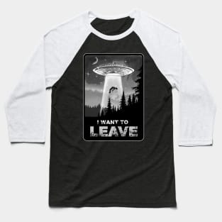 i want to leave bw Baseball T-Shirt